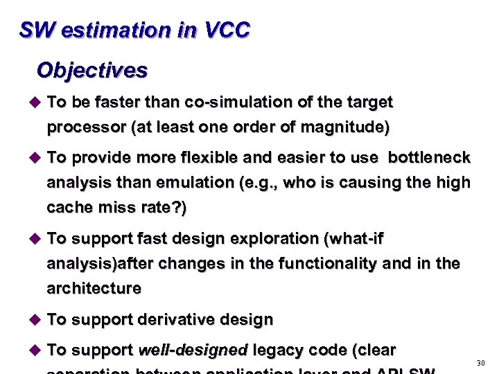 SW estimation in VCC Objectives u To be faster than co-simulation of the target