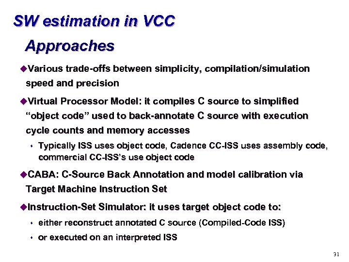 SW estimation in VCC Approaches u. Various trade-offs between simplicity, compilation/simulation speed and precision