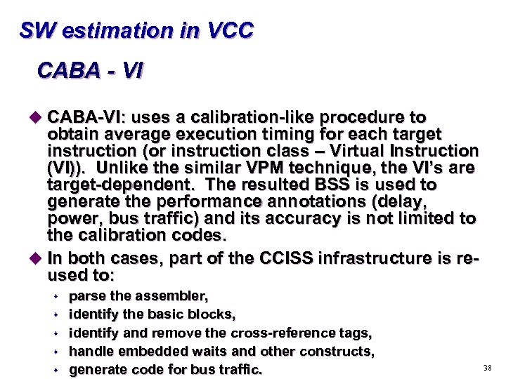 SW estimation in VCC CABA - VI u CABA-VI: uses a calibration-like procedure to