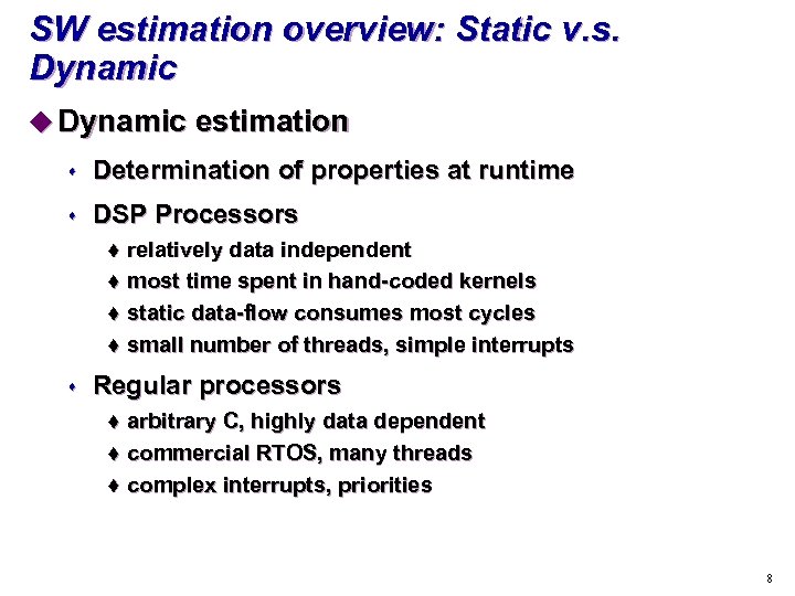SW estimation overview: Static v. s. Dynamic u Dynamic estimation s Determination of properties