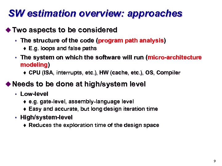 SW estimation overview: approaches u Two aspects to be considered s The structure of