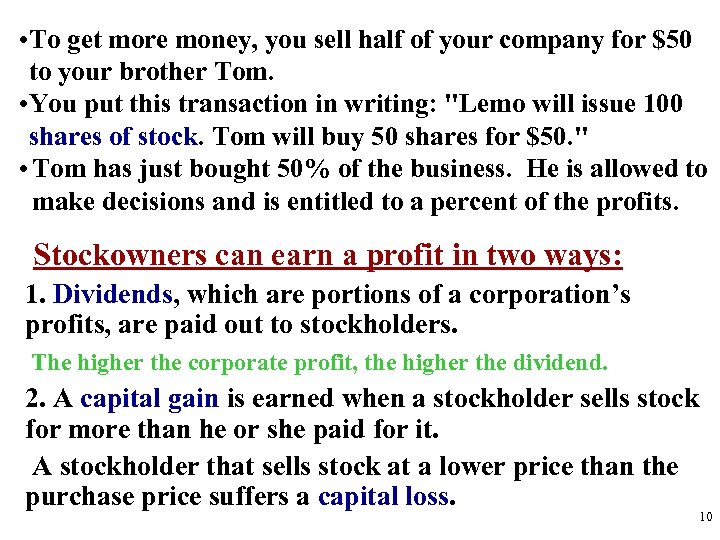  • To get more money, you sell half of your company for $50