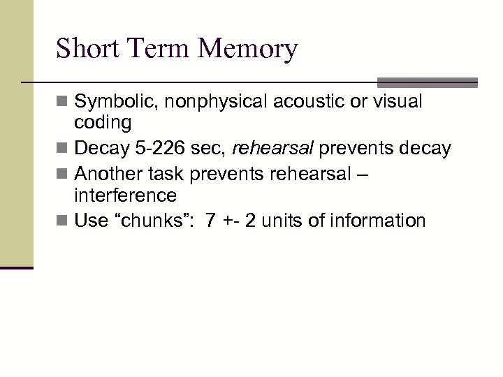 Short Term Memory n Symbolic, nonphysical acoustic or visual coding n Decay 5 -226