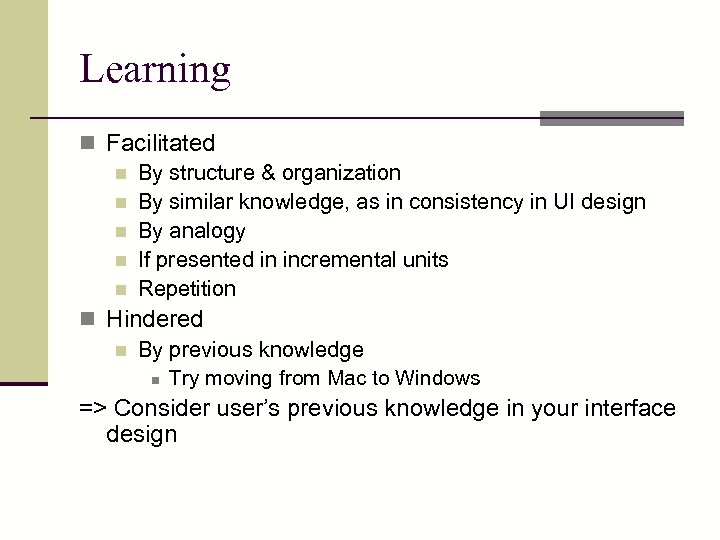 Learning n Facilitated n By structure & organization n By similar knowledge, as in