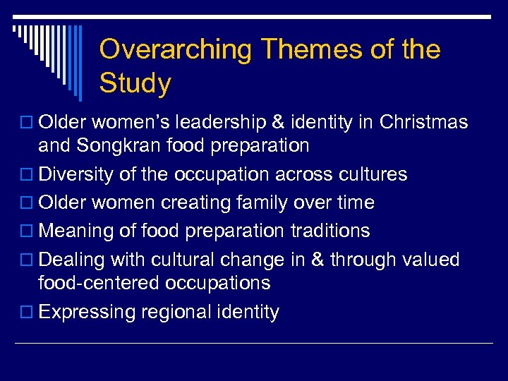 Overarching Themes of the Study o Older women’s leadership & identity in Christmas and