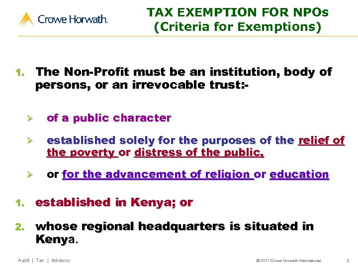 TAX EXEMPTION FOR NPOs (Criteria for Exemptions) The Non-Profit must be an institution, body