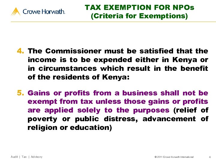 TAX EXEMPTION FOR NPOs (Criteria for Exemptions) 4. The Commissioner must be satisfied that