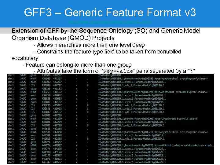 GFF 3 – Generic Feature Format v 3 http: //www. sequenceontology. org/gff 3. shtml