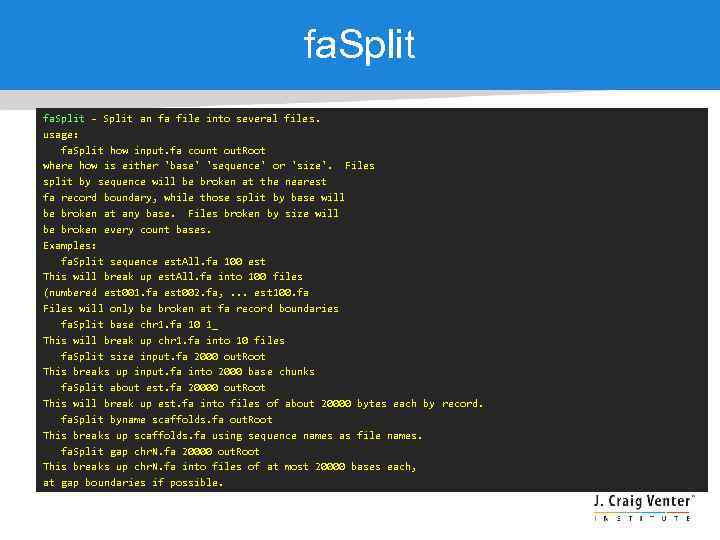 fa. Split - Split an fa file into several files. usage: fa. Split how