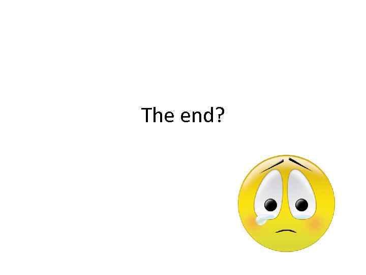 The end? 