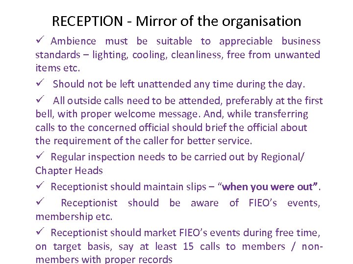RECEPTION - Mirror of the organisation ü Ambience must be suitable to appreciable business