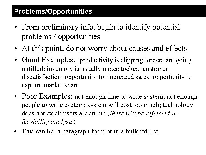 Problems/Opportunities • From preliminary info, begin to identify potential problems / opportunities • At