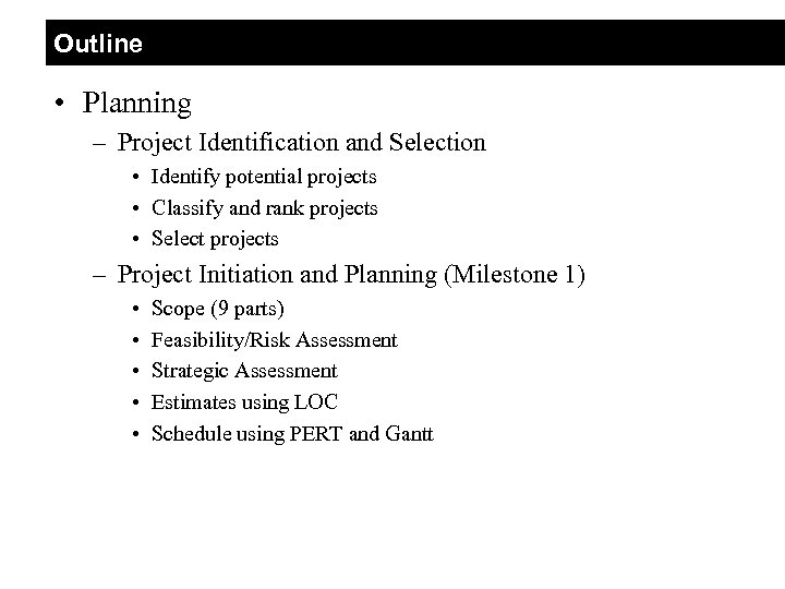 Outline • Planning – Project Identification and Selection • Identify potential projects • Classify