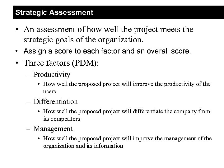 Strategic Assessment • An assessment of how well the project meets the strategic goals