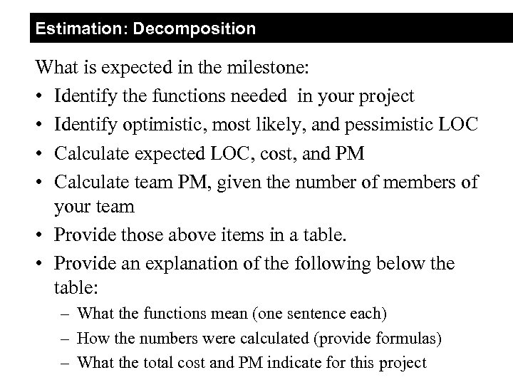 Estimation: Decomposition What is expected in the milestone: • Identify the functions needed in