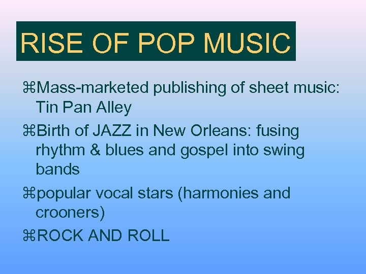 RISE OF POP MUSIC z. Mass-marketed publishing of sheet music: Tin Pan Alley z.