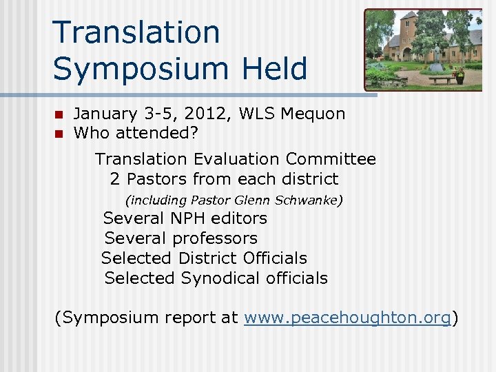 Translation Symposium Held n n January 3 -5, 2012, WLS Mequon Who attended? Translation