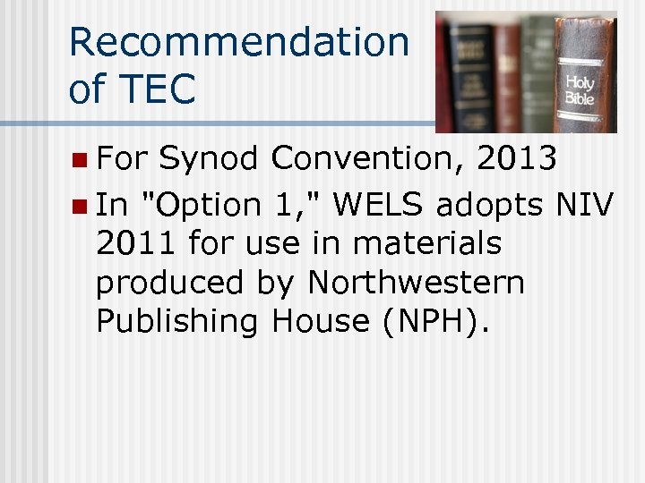 Recommendation of TEC n For Synod Convention, 2013 n In 