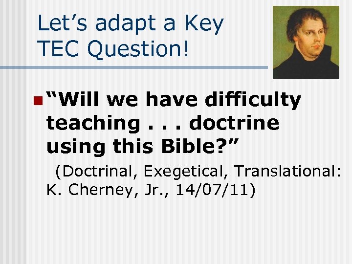 Let’s adapt a Key TEC Question! n “Will we have difficulty teaching. . .