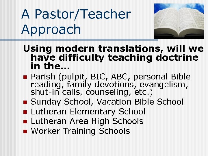 A Pastor/Teacher Approach Using modern translations, will we have difficulty teaching doctrine in the…