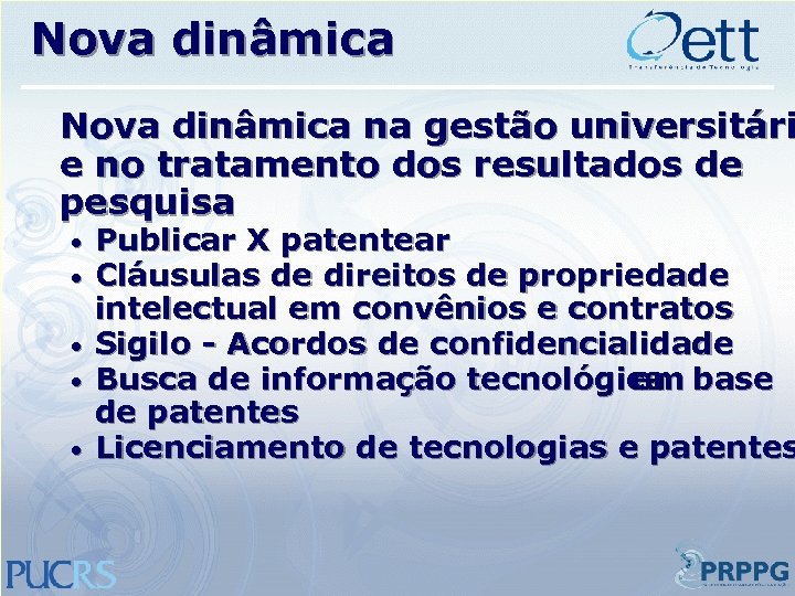 Nova dinâmica na gestão universitári e no tratamento dos resultados de pesquisa • •