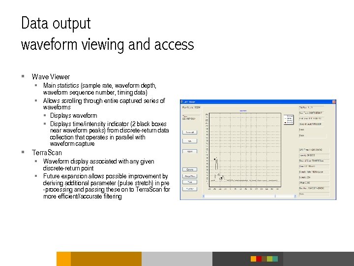 Data output waveform viewing and access § Wave Viewer § Main statistics (sample rate,