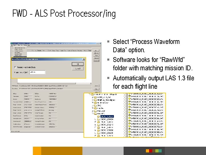 FWD - ALS Post Processor/ing § Select “Process Waveform Data” option. § Software looks
