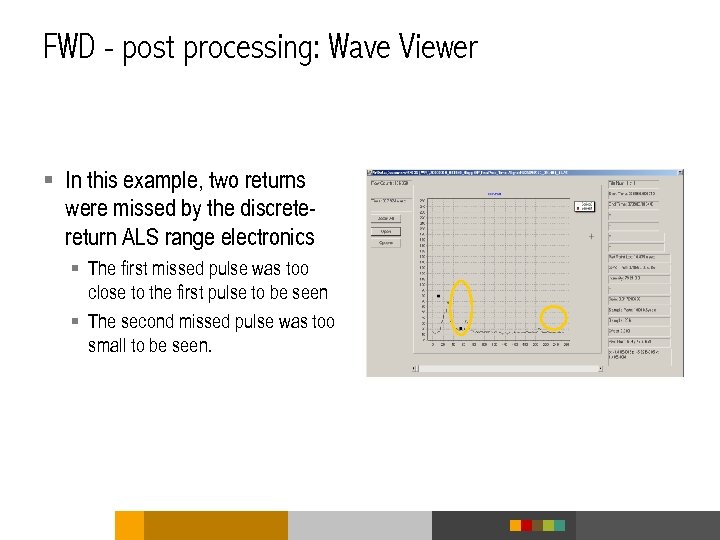 FWD - post processing: Wave Viewer § In this example, two returns were missed