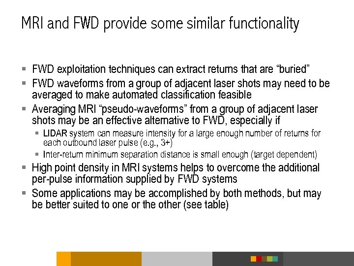 MRI and FWD provide some similar functionality § FWD exploitation techniques can extract returns