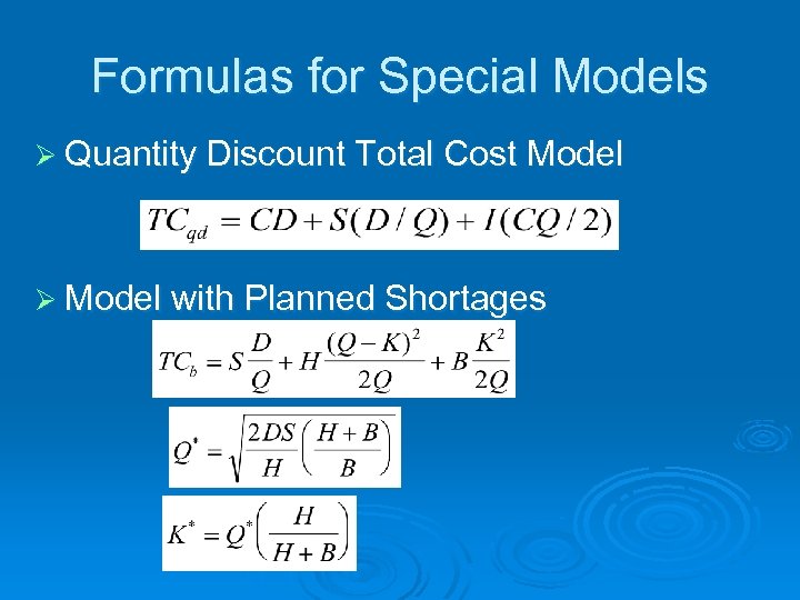 Formulas for Special Models Ø Quantity Discount Total Cost Model Ø Model with Planned