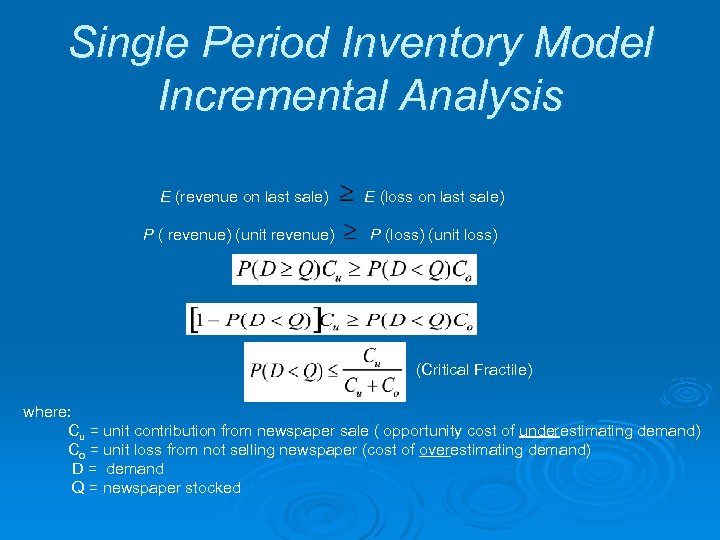 Single Period Inventory Model Incremental Analysis E (revenue on last sale) E (loss on