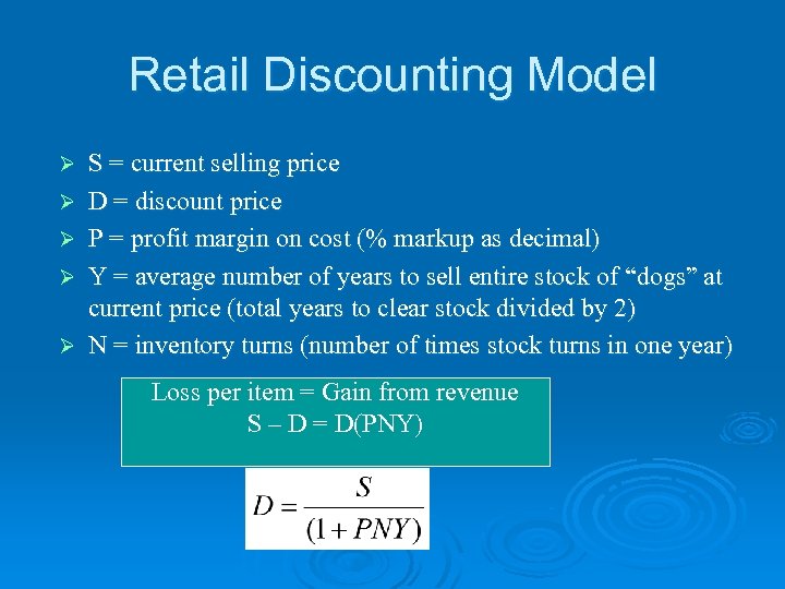 Retail Discounting Model Ø Ø Ø S = current selling price D = discount