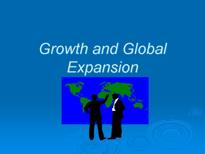 Growth and Global Expansion 