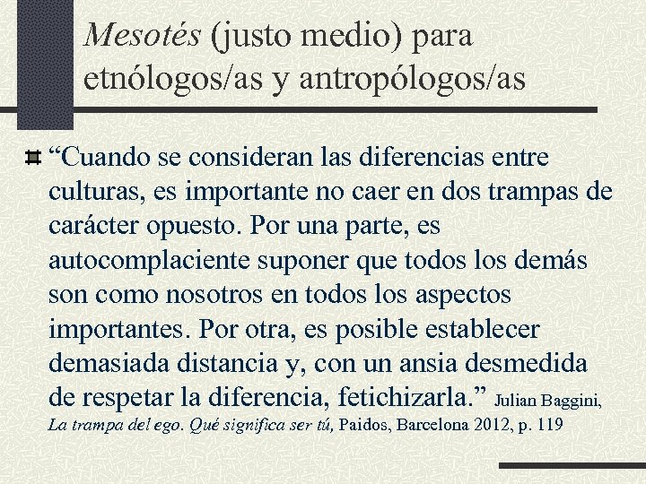 Mesotés (justo medio) para etnólogos/as y antropólogos/as “Cuando se consideran las diferencias entre culturas,