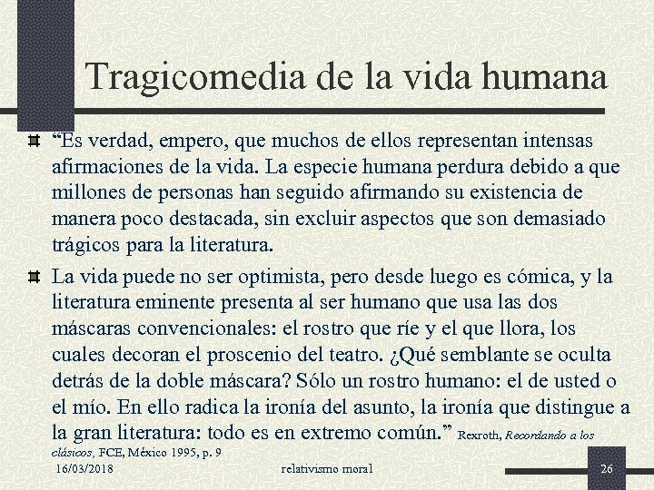 Tragicomedia de la vida humana “Es verdad, empero, que muchos de ellos representan intensas