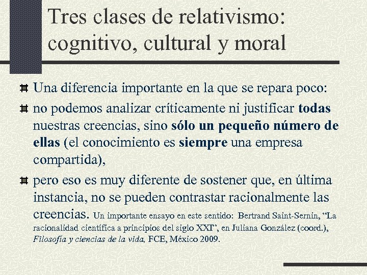 Tres clases de relativismo: cognitivo, cultural y moral Una diferencia importante en la que