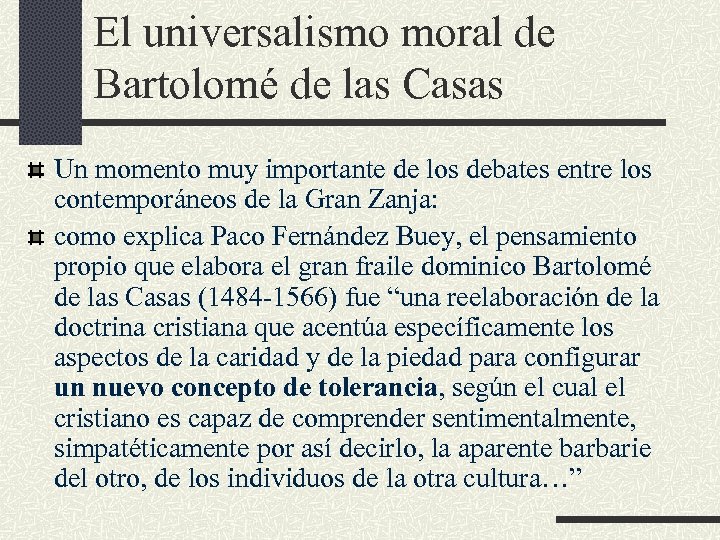 El universalismo moral de Bartolomé de las Casas Un momento muy importante de los