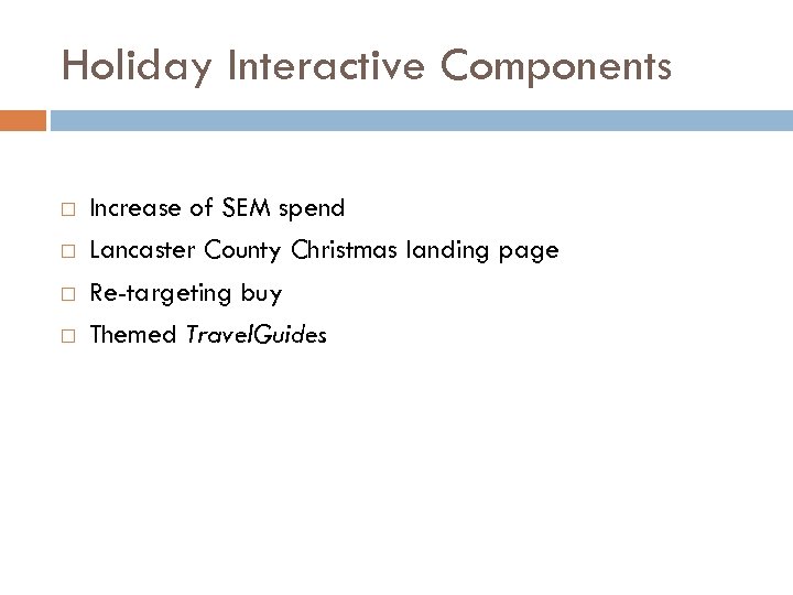 Holiday Interactive Components Increase of SEM spend Lancaster County Christmas landing page Re-targeting buy