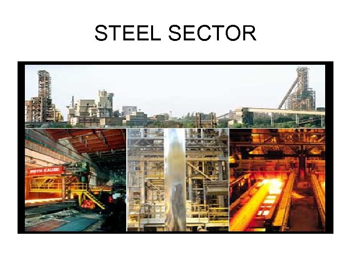 STEEL SECTOR 