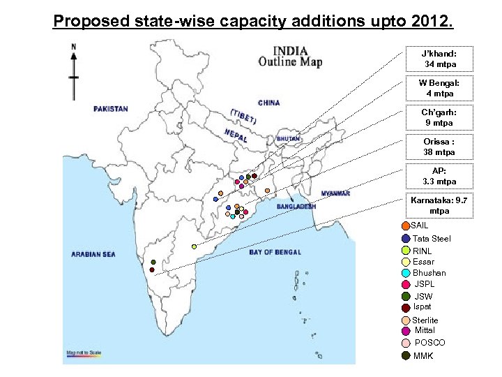 Proposed state-wise capacity additions upto 2012. J’khand: 34 mtpa W Bengal: 4 mtpa Ch’garh: