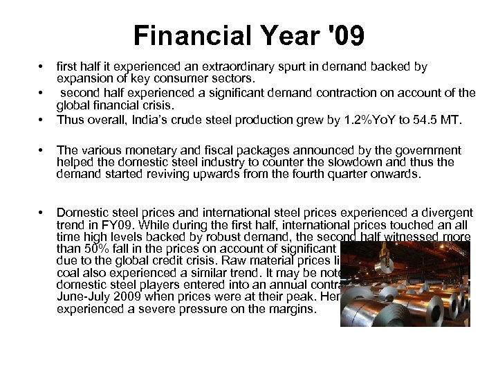 Financial Year '09 • • • first half it experienced an extraordinary spurt in