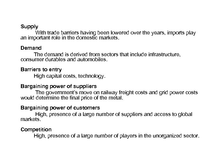 Supply With trade barriers having been lowered over the years, imports play an important