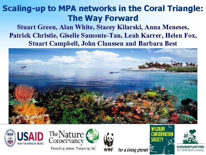 Scaling-up to MPA networks in the Coral Triangle: The Way Forward Stuart Green, Alan