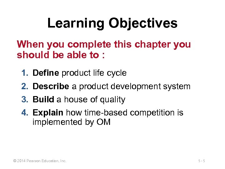 Learning Objectives When you complete this chapter you should be able to : 1.