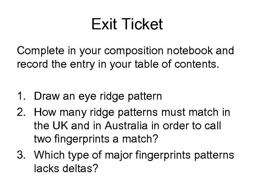 Exit Ticket Complete in your composition notebook and record the entry in your table