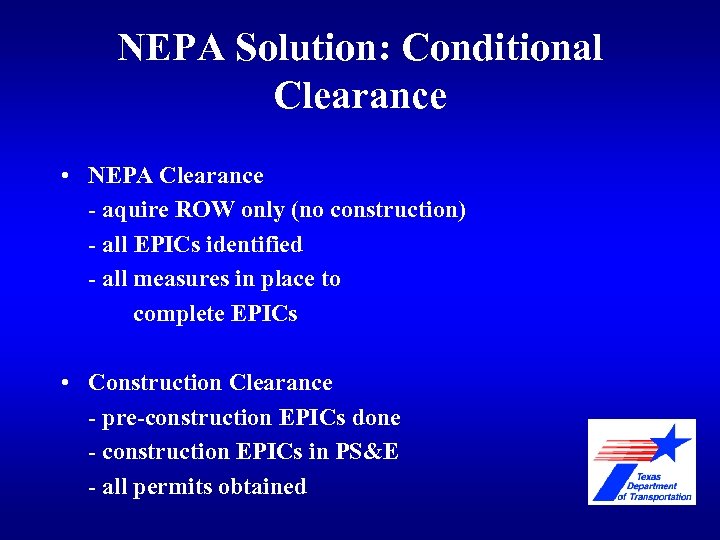 NEPA Solution: Conditional Clearance • NEPA Clearance - aquire ROW only (no construction) -