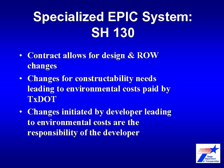 Specialized EPIC System: SH 130 • Contract allows for design & ROW changes •