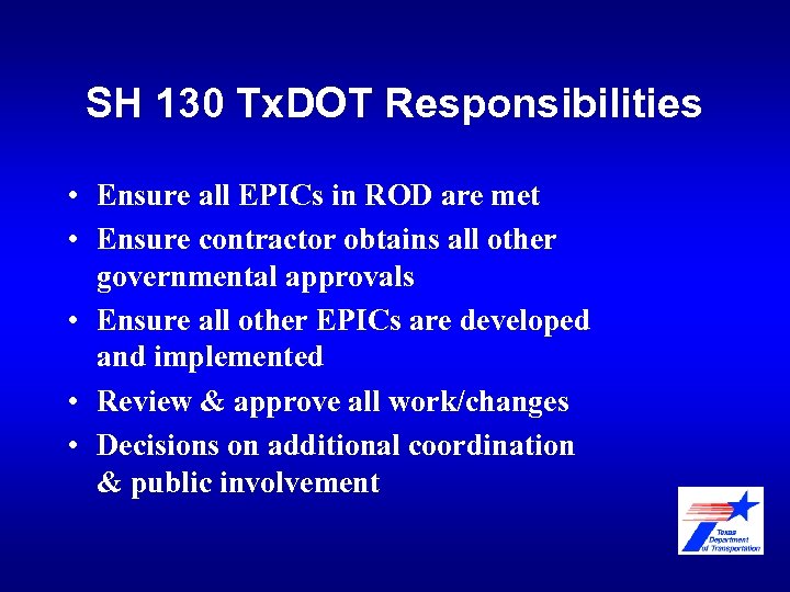 SH 130 Tx. DOT Responsibilities • Ensure all EPICs in ROD are met •