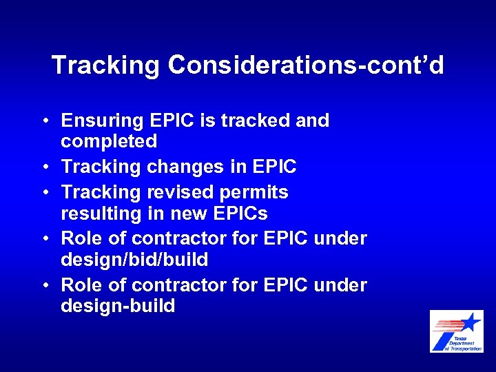 Tracking Considerations-cont’d • Ensuring EPIC is tracked and completed • Tracking changes in EPIC