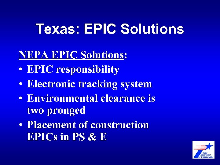 Texas: EPIC Solutions NEPA EPIC Solutions: • EPIC responsibility • Electronic tracking system •